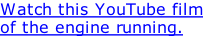 Watch this YouTube film of the engine running.